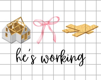 He's Working PNG, House Builder PNG File, Construction Worker Sublimation Design, He's Working House Building Design, T shirt designs