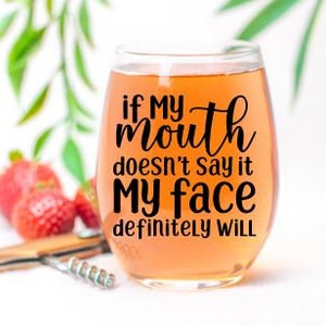 Best friend birthday gift, If my mouth doesn't say it my face will, funny coworker gifts, sister birthday gifts,sarcastic humor gift