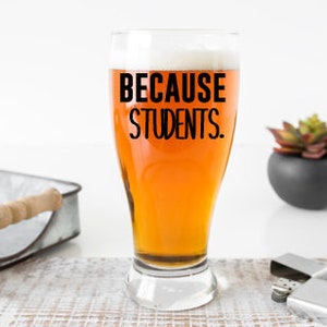 because students beer glass, gift for teacher, teacher appreciation gift, teacher gift, gift for boss, principal gift