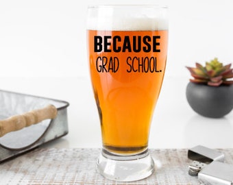because grad school beer glass, graduation gift for him, grad school gift, graduation glass, graduation gift for her, funny gift ideas 2024