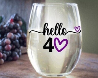 hello 40 birthday wine glass gift, 40th birthday gifts, coworker 40th birthday, milestone birthday gift, best friends 40th birthday
