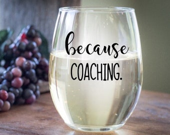 because coaching wine glass, gift for coach, best coach gift, coaching gifts, Cheerleading Coach gift, Dance coach gift, Personalized coach