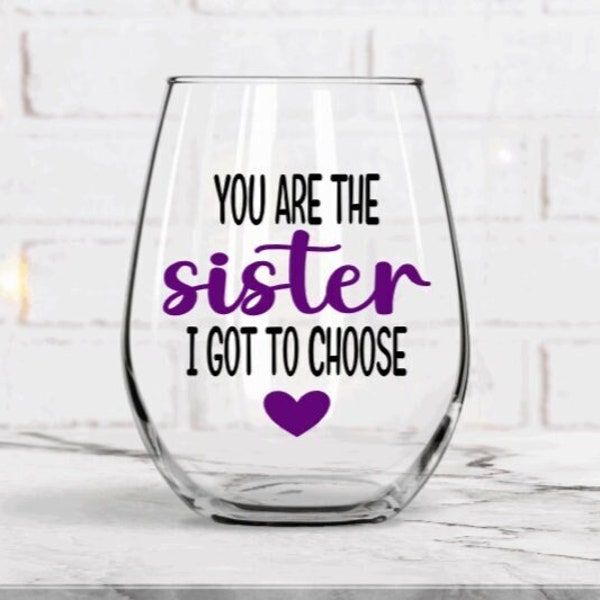 Best Friend Birthday gifts, Best Friend wine glass, BFF birthday gift, personalized gift, galentine gift, You are the sister I got to choose
