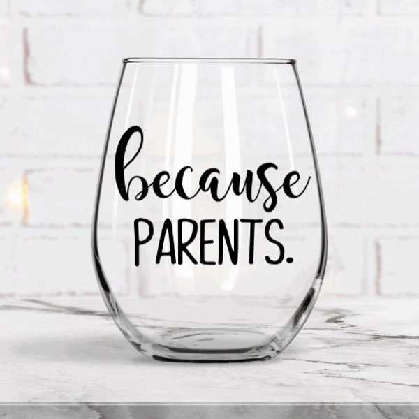 because parents, gift for coach, birthday gifts, Funny Wine Glass, Coach gifts, Teacher gifts, Principal gifts
