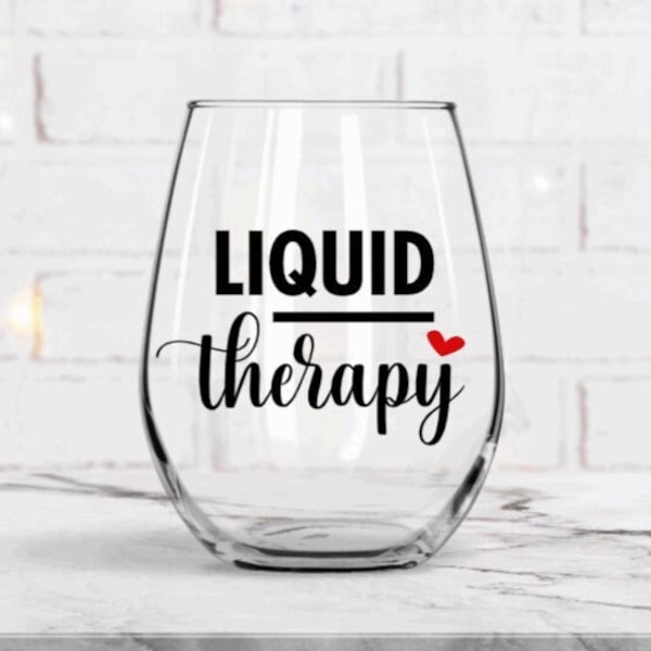 Liquid Therapy, Funny Wine Glass, Best Friend Gift, Mother’s Day gift, Funny gift,therapist gift, social worker gift, coworker birthday gift