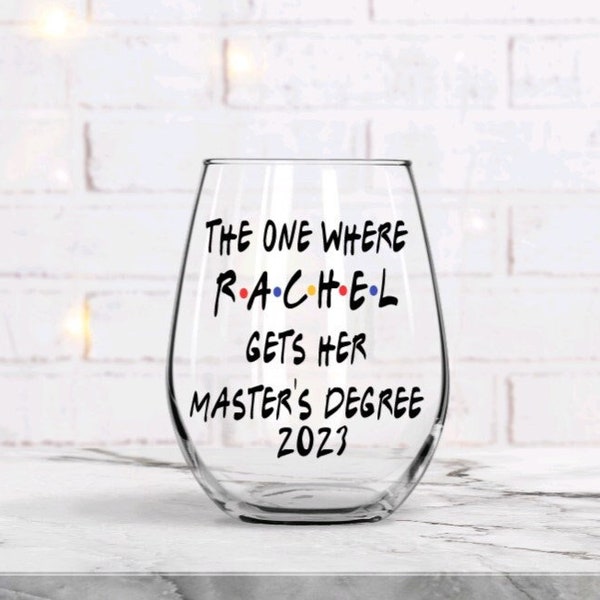 Graduation Wine Glass, Masters degree gift, The One Where, Graduation Gift, College Graduation Gift, Graduation Wine Glasses, Class of 2024