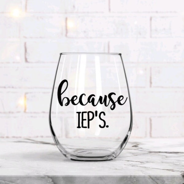 IEP Stemless Wine Glass, IEP Recovery Gift, Special Education Teacher, Personalized teacher gift, Teacher appreciation gift