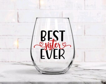 Sister Birthday gift, best sister ever, sister wine glass gift, wine lover, Christmas gift for sister