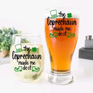 St. Patrick&#39;s Day wine Glass, Beer glass, Shamrock party favor, St. Patrick&#39;s Day party supplies, The leprechaun made me do it, Funny gifts