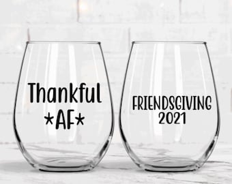 Friendsgiving wine glass, Thankful AF, Thanksgiving host gift, Thanksgiving wine glass, friendsgiving invitation, Thanksgiving host gift
