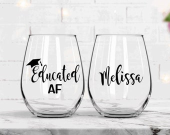 Graduation gifts, Educated AF wine glass, bachelors degree gift, masters degree gift, college grad gift, 2024 graduate gift