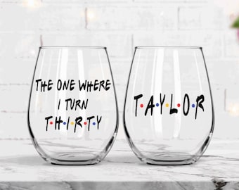 30th birthday gift, the one where, best friends 30th birthday, friends fan birthday gift, personalized wine glass, birthday cup