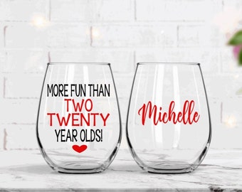 40th birthday gifts for women, birthday wine glass, funny gifts, more fun than two twenty year olds, personalized birthday gift for her