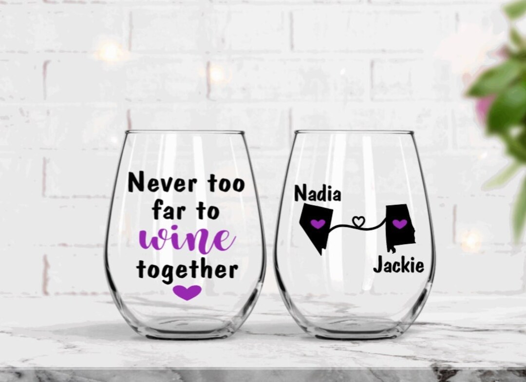 Never Too Far to Wine Together Stemless Wine Glass, Best Friend Wine ...