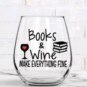 Books and wine make everything fine, Book Lover Gift, Book Nerd, Book Club Gift, Gift for reader, Bookworm Gift, gift ideas, reader gift