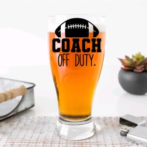 Football coach gift, Coach off duty beer glass, gift for coach, football coach retirement gift, birthday gifts for coach, assistant coach