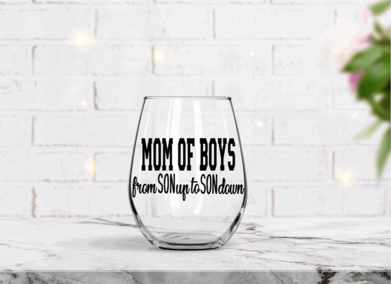 Mom of Boys From Son up to Son Down Wine Glass, Boymom Gifts, Funny Gift  for Mom, Wine Lover Mom Gift, Boy Mom Gift, Boy Mama 