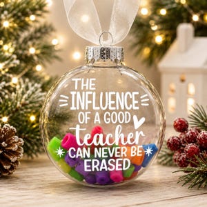 Teacher Christmas gifts, Christmas ornament, Teacher appreciation gift ideas, the influence of a good teacher can never be erased