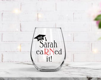 Graduation gift for Nurse, RN graduate gift, Personalized Nurse gift, Nurse wine glass gift,  Nurse graduation gift for her, Earned it 2025