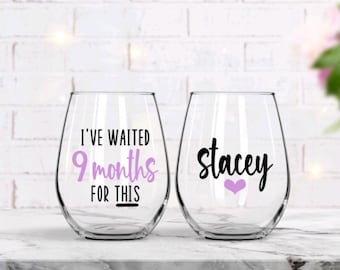New Mom Gift, I've Waited 9 Months For This, New baby gift for mom, Funny New Mom Gift, custom wine glass