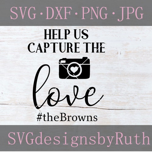 Help Us Capture the Love Svg Wedding Sign Svg Dxf Png Cut - Etsy