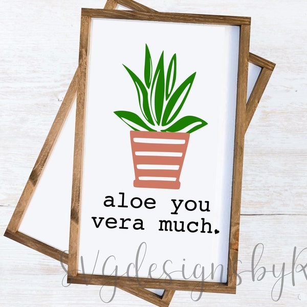 House Plant SVG File, Aloe You Vera Much SVG Cutting File Designs, Cricut File, Silhouette Cut File