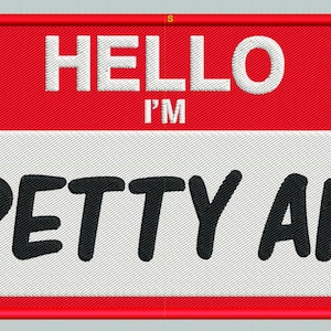 May include: Red and white name tag with the text "HELLO I'M PETTY AF" in black.