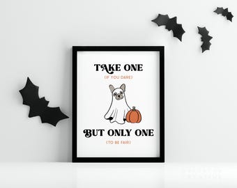 Take One Sign, Halloween Sign Dog, Trick or Treating Door Sign, Printable Halloween Candy Sign, Porch Sign Printable, French Bulldog Sign