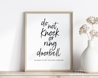 Printable Do Not Ring Doorbell Sign, Do Not Knock Dog Sign, No Need to Get the Dogs Involved Sign, Black and White Minimalist Door Sign