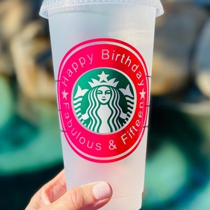 15th Birthday Cup!  Fifteen & Fabulous , Starbucks Cold Cup, Personalized Birthday Tumbler, Happy Birthday , 15 Birthday Girl, Party Favors