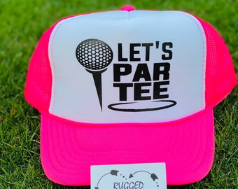 Let's Par Tee Golf Hat, Golfing Trucker Hat, Golf Tournament Hat, Group Golf hat, Funny Golf Hat, Funny Golf Gift.