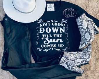 Ain't Going Down Till The Sun Comes Up, Country Concert, Country Music , Garth Brooks Tee, Real Country, Music, Dancing , Beer tee