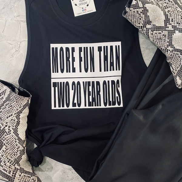 Tank More Fun Than Two Twenty Year Olds - Etsy
