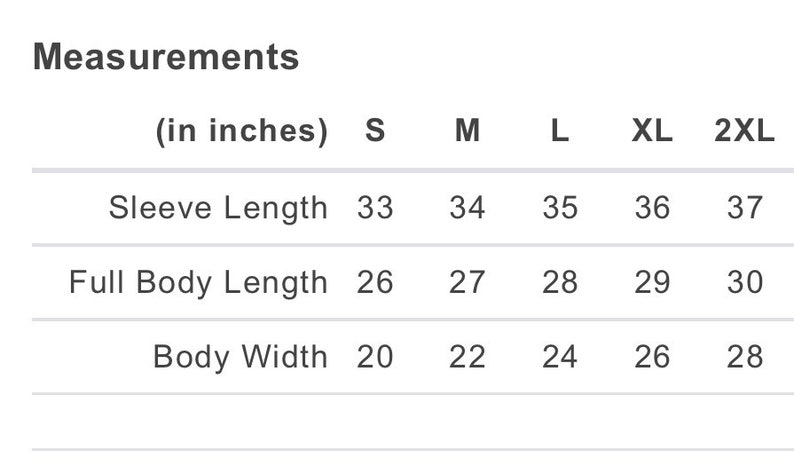 May include: A size chart showing measurements in inches for a garment. The chart includes measurements for sleeve length, full body length, and body width. Sizes range from S to 2XL.