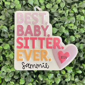 BEST BABYSITTER EVER Ornament | Ornaments for Nanny • PreSchool Teacher • Baby Sitter Gift • Baby Sitter Christmas Ornament