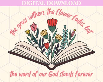 PNG sublimazione cristiana carina, l'erba appassisce, i fiori appassiscono, ma la parola del nostro Dio rimane per sempre, download digitale del versetto della Bibbia per la stampa
