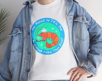 Shrimp Fried Rice Meme Unisex Tee, T-Shirt, Top, Shirt, Clothing, Funny Food Lover Gift