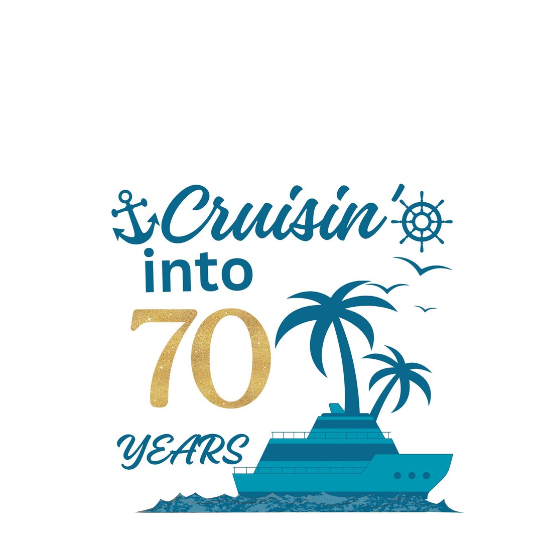 70th-birthday-cruise-70th-birthday-png-birthday-cruise-shirt-design