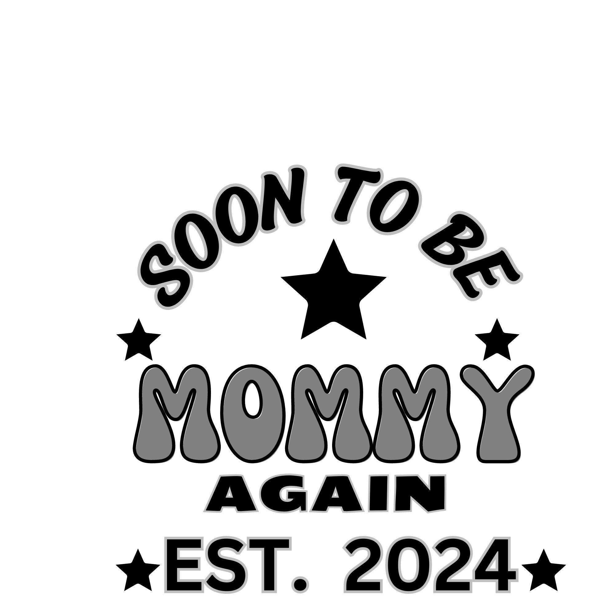 Soon to Be Mommy Again PNG, Mommy Again 2024, Mommy 2024 Etsy