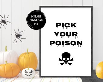May include: Black and white printable Halloween sign with the text "Pick Your Poison" and a skull and crossbones graphic. The sign is framed and displayed on a white wall with pumpkins and spiders.