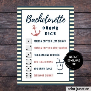 May include: A printable Bachelorette Drunk Dice game with a nautical theme. The game features a red anchor and a blue and white striped background. The rules are listed below the dice: Person on your left drinks, Person on your right drinks, Pick someone to drink, You take a drink, You drink twice, Everyone drinks!