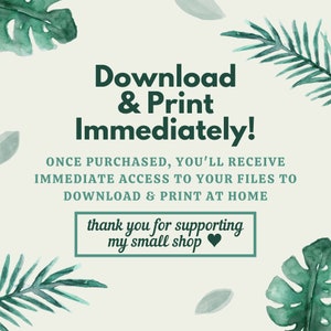 Może przedstawiać: Zielone liście akwarelowe otaczają tekst, kt&oacute;ry brzmi "Download & Print Immediately!" Po zakupie otrzymasz natychmiastowy dostęp do swoich plik&oacute;w, aby je pobrać i wydrukować w domu. Tekst "dziękuję za wsparcie mojego małego sklepu" znajduje się w sercowatym ramce.