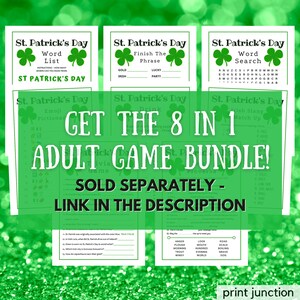 May include: A collection of eight St. Patrick's Day adult games. The games include a word list, a word search, a finish the phrase game, a drink game, an emoji pictionary, a trivia game, a proverb game, and an Irish slang match-up game. The games are sold separately and the link to purchase is in the description. The games are designed for adults and are perfect for a St. Patrick's Day party.