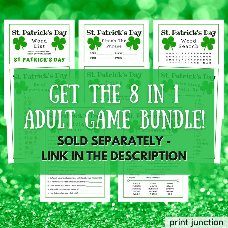 May include: A collection of eight St. Patrick's Day adult games. The games include a word list, a word search, a finish the phrase game, a drink game, an emoji pictionary, a trivia game, a proverb game, and an Irish slang match-up game. The games are sold separately and the link to purchase is in the description. The games are designed for adults and are perfect for a St. Patrick's Day party.