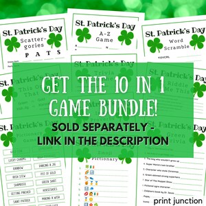May include: A green and white printable St. Patrick's Day game bundle with the text "GET THE 10 IN 1 GAME BUNDLE!" and "SOLD SEPARATELY - LINK IN THE DESCRIPTION".
