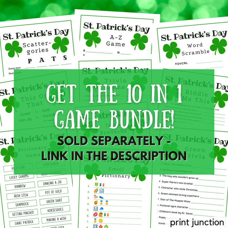 May include: A green and white printable St. Patrick's Day game bundle with the text "GET THE 10 IN 1 GAME BUNDLE!" and "SOLD SEPARATELY - LINK IN THE DESCRIPTION".