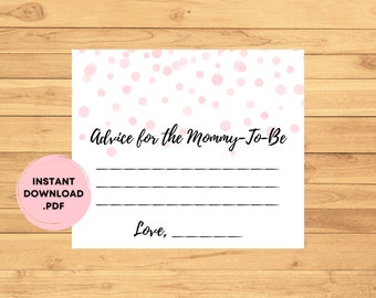 May include: A printable baby shower advice card with a pink confetti background. The card has the text "Advice for the Mommy-To-Be" and a space for guests to write their advice. The card also has the text "Love," and a space for guests to sign their name.