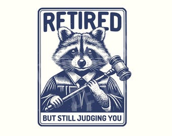 Retirement, Retired,Retirement shirt,Retirement Png,Retired Png,Sarcastic Png,Sarcastic shirt,Sarcastic shirt Png,Funny Png,Digital Download