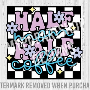 Half mom half coffee Svg, Mom coffee Svg, Trendy mom Svg, Funny Coffee Svg, Popular coffee Png,Trendy Coffee Png,Coffee Svg,Coffee Quote Svg