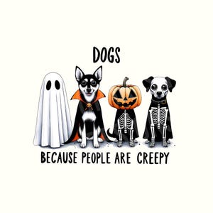 Dogs Because People Are Creepy PNG, Funny Trendy Cute Spooky Vintage Retro Halloween Dog Mom Ghost Sublimation Design